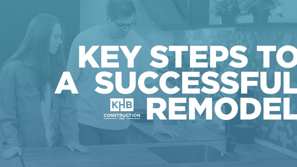 Key Steps to a Successful Remodel