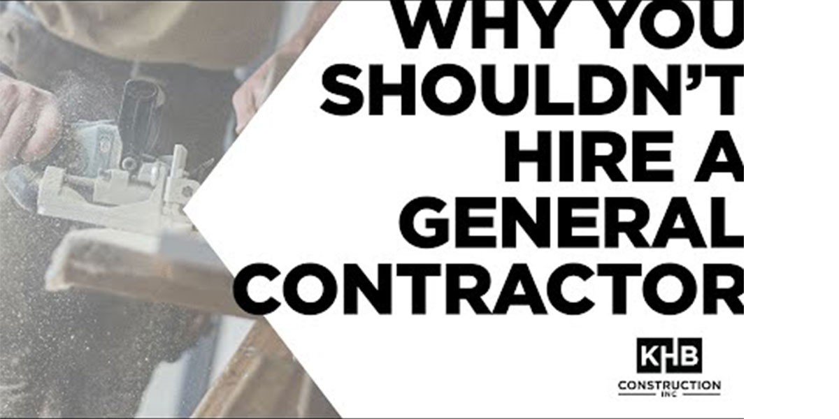 why hire a general contractor for home remodelings